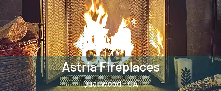 Astria Fireplaces Quailwood - CA