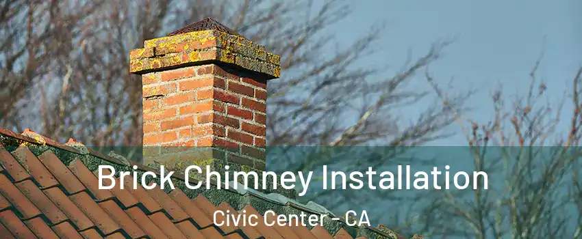 Brick Chimney Installation Civic Center - CA