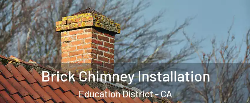 Brick Chimney Installation Education District - CA