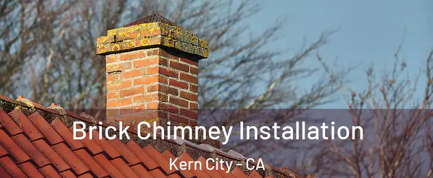 Brick Chimney Installation Kern City - CA