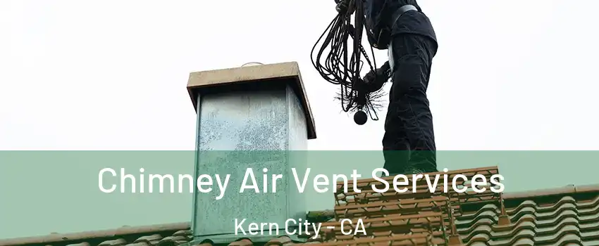 Chimney Air Vent Services Kern City - CA