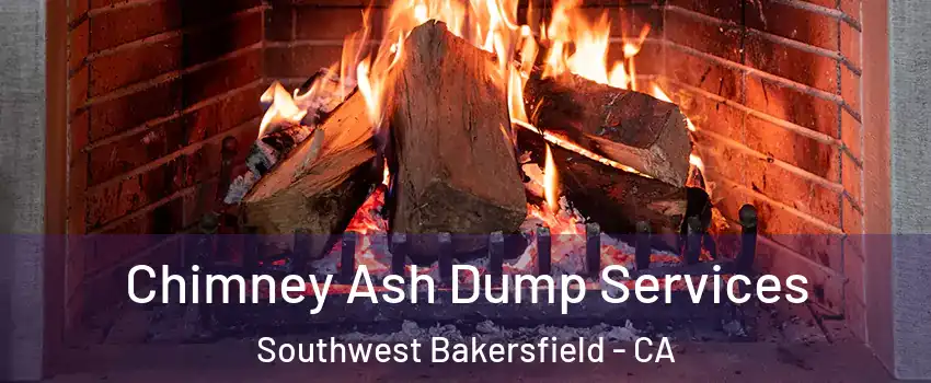 Chimney Ash Dump Services Southwest Bakersfield - CA