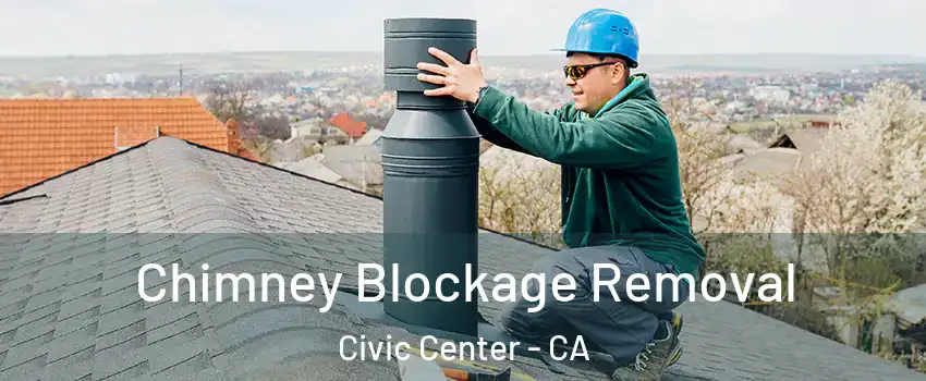 Chimney Blockage Removal Civic Center - CA