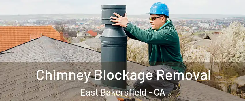 Chimney Blockage Removal East Bakersfield - CA