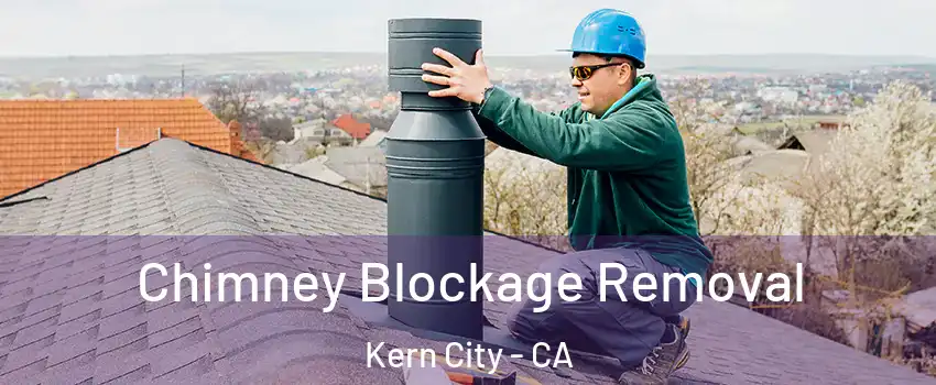 Chimney Blockage Removal Kern City - CA
