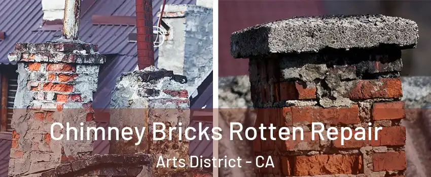 Chimney Bricks Rotten Repair Arts District - CA