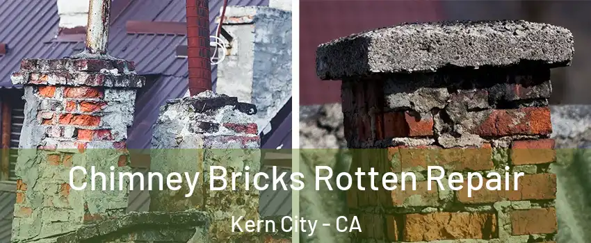 Chimney Bricks Rotten Repair Kern City - CA