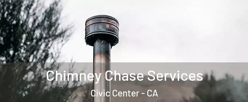 Chimney Chase Services Civic Center - CA