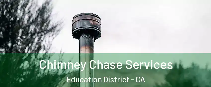 Chimney Chase Services Education District - CA
