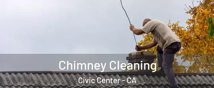 Chimney Cleaning Civic Center - CA