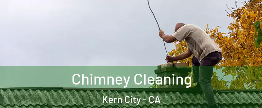 Chimney Cleaning Kern City - CA