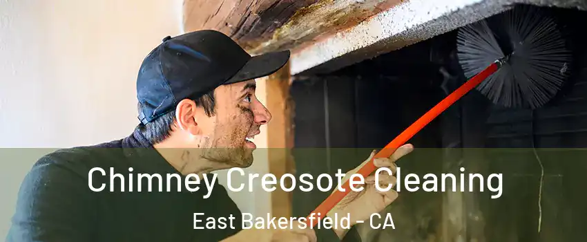 Chimney Creosote Cleaning East Bakersfield - CA