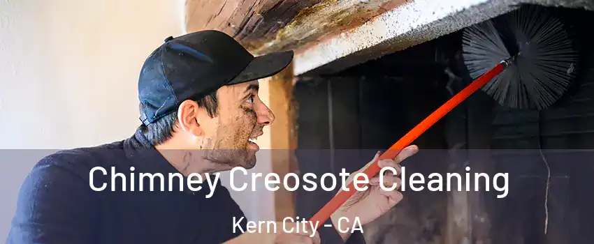 Chimney Creosote Cleaning Kern City - CA