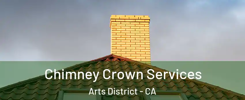 Chimney Crown Services Arts District - CA