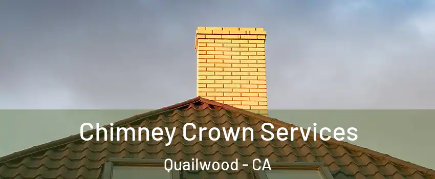 Chimney Crown Services Quailwood - CA