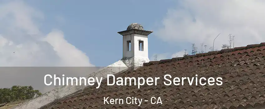 Chimney Damper Services Kern City - CA