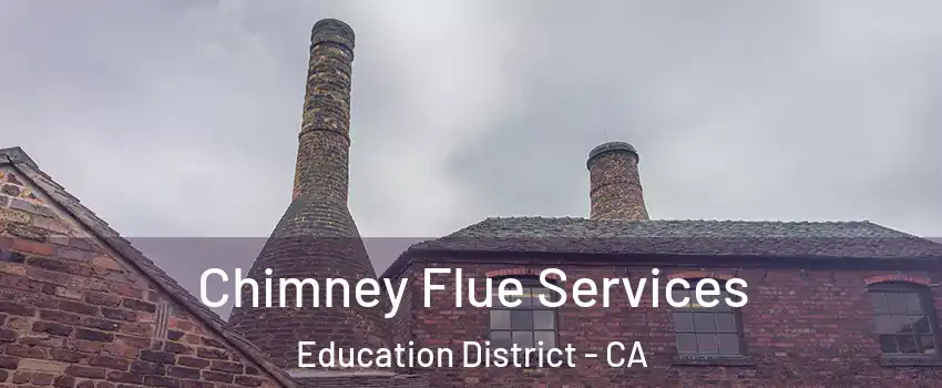 Chimney Flue Services Education District - CA