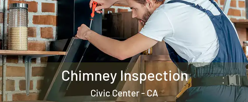 Chimney Inspection Civic Center - CA