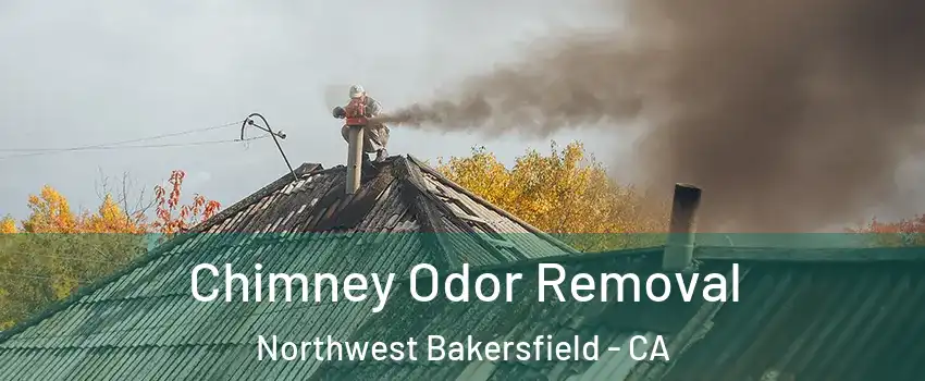 Chimney Odor Removal Northwest Bakersfield - CA