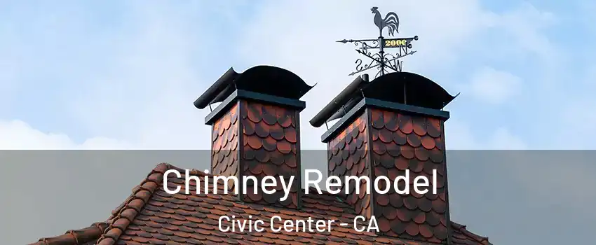 Chimney Remodel Civic Center - CA