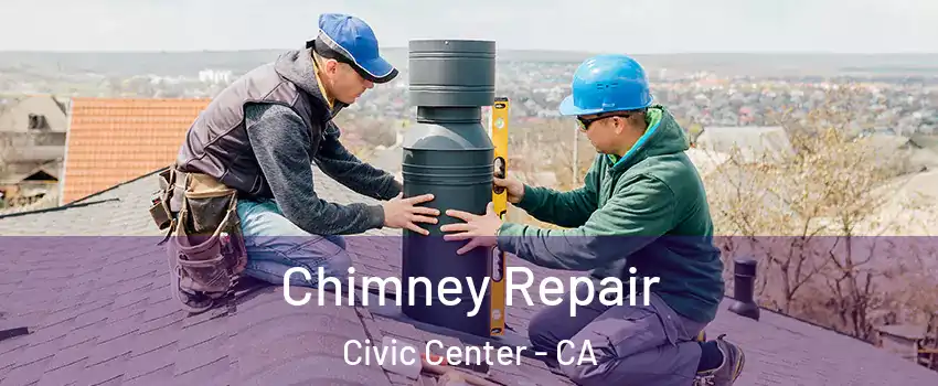 Chimney Repair Civic Center - CA