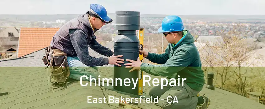 Chimney Repair East Bakersfield - CA