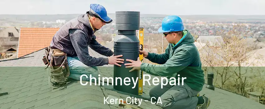 Chimney Repair Kern City - CA