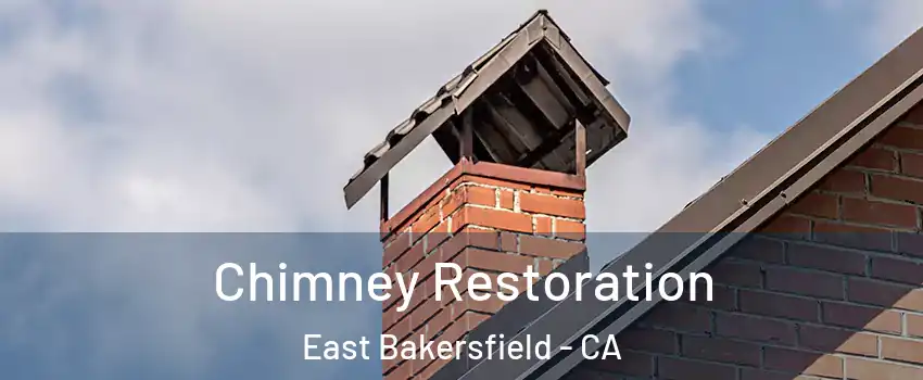 Chimney Restoration East Bakersfield - CA