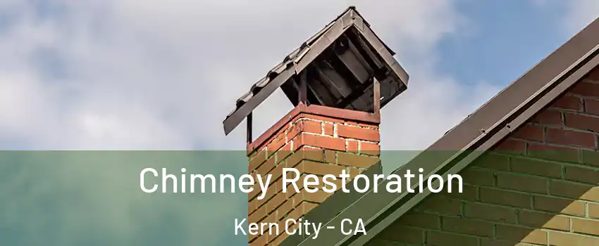 Chimney Restoration Kern City - CA
