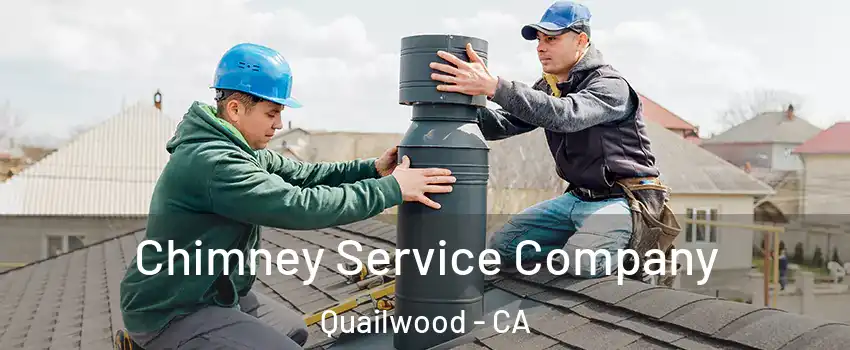 Chimney Service Company Quailwood - CA