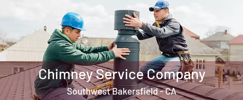 Chimney Service Company Southwest Bakersfield - CA