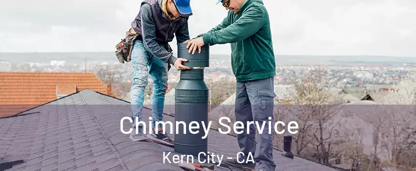 Chimney Service Kern City - CA