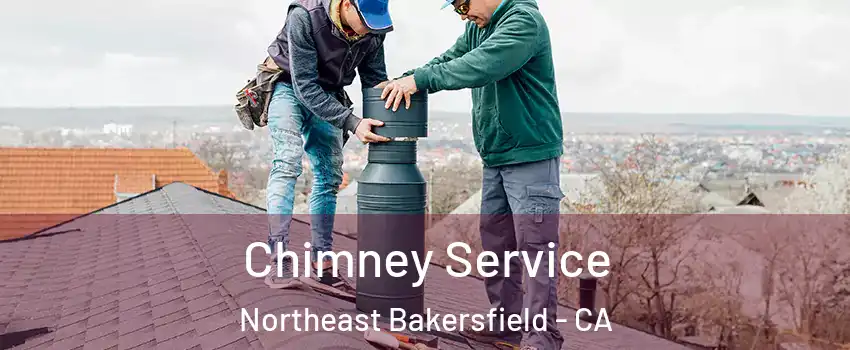 Chimney Service Northeast Bakersfield - CA