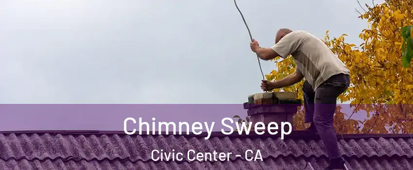 Chimney Sweep Civic Center - CA