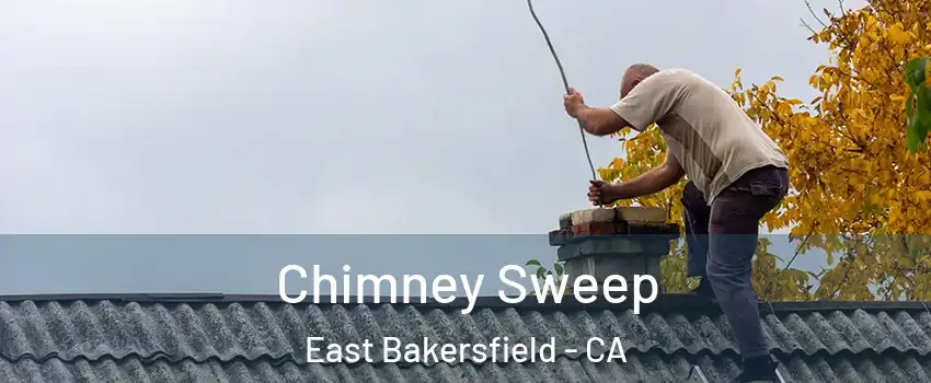 Chimney Sweep East Bakersfield - CA