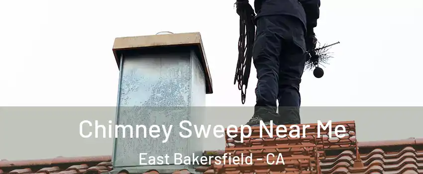 Chimney Sweep Near Me East Bakersfield - CA