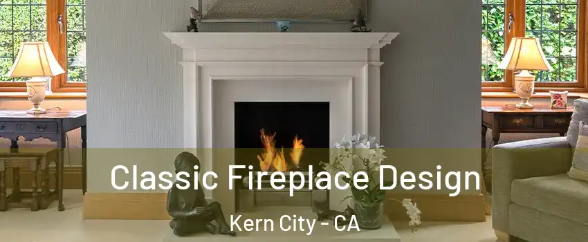 Classic Fireplace Design Kern City - CA