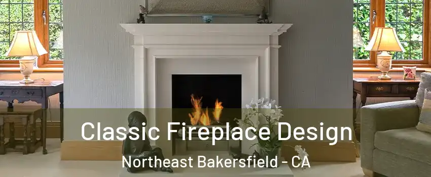 Classic Fireplace Design Northeast Bakersfield - CA