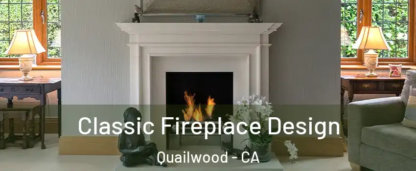 Classic Fireplace Design Quailwood - CA