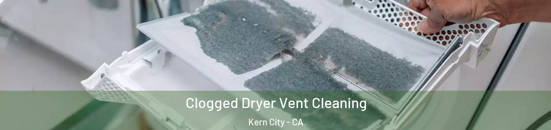 Clogged Dryer Vent Cleaning Kern City - CA