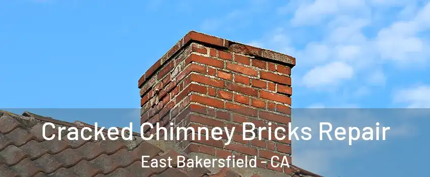 Cracked Chimney Bricks Repair East Bakersfield - CA
