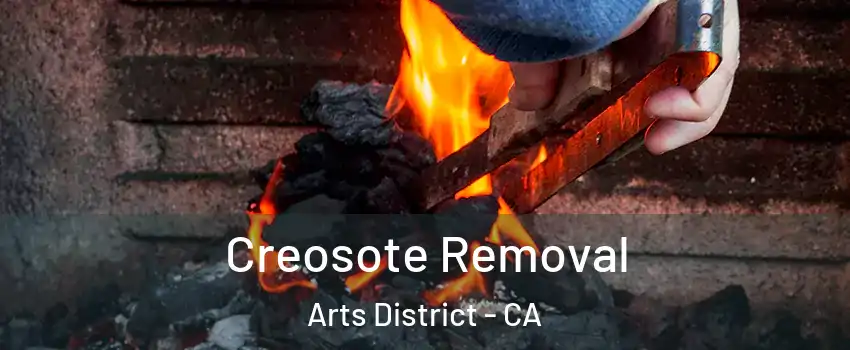 Creosote Removal Arts District - CA