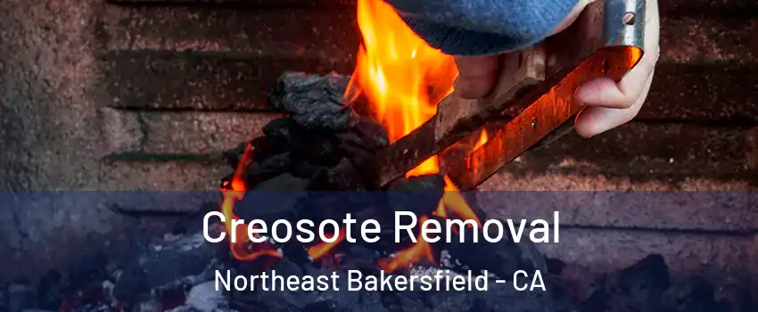 Creosote Removal Northeast Bakersfield - CA