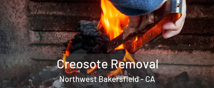 Creosote Removal Northwest Bakersfield - CA