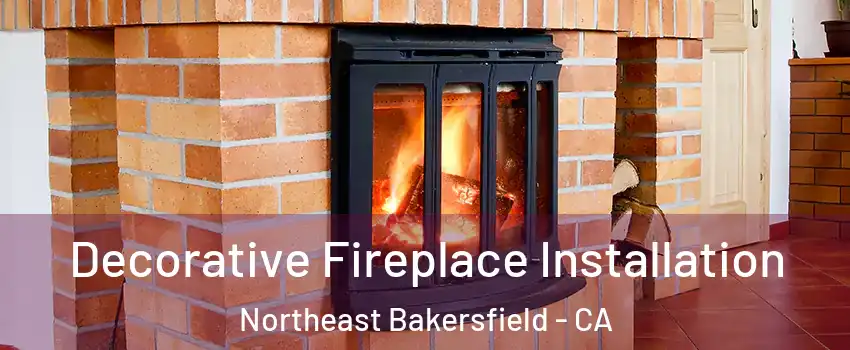 Decorative Fireplace Installation Northeast Bakersfield - CA