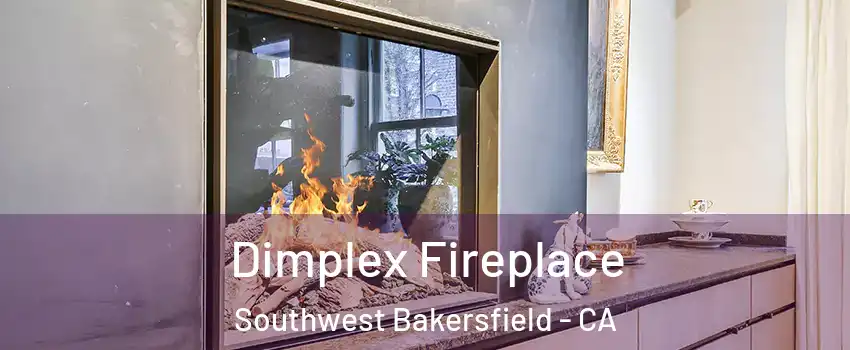 Dimplex Fireplace Southwest Bakersfield - CA