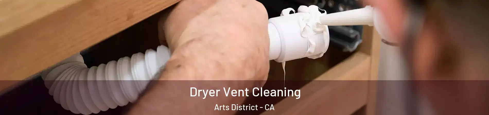 Dryer Vent Cleaning Arts District - CA