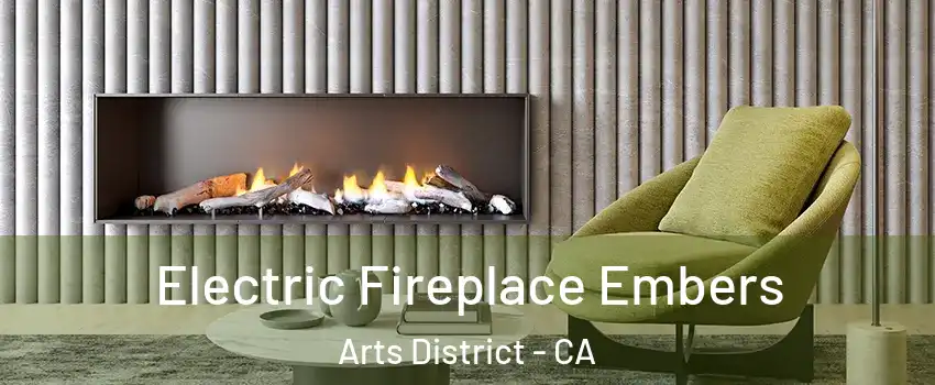 Electric Fireplace Embers Arts District - CA