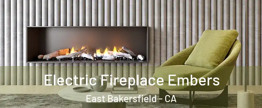 Electric Fireplace Embers East Bakersfield - CA