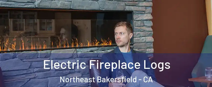 Electric Fireplace Logs Northeast Bakersfield - CA